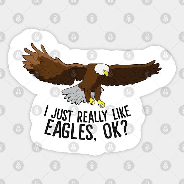 I Just Really Like Eagles Sticker by EQDesigns